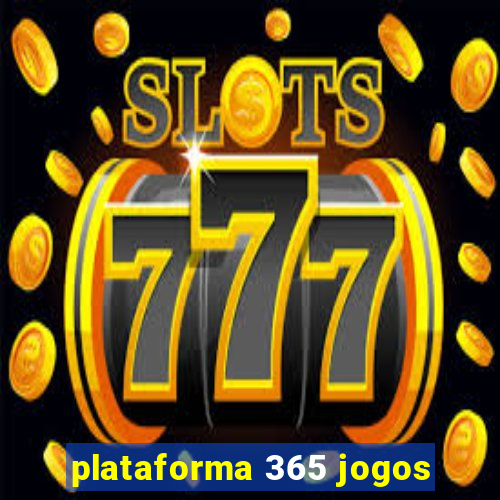 plataforma 365 jogos